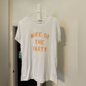 *NWT* “Wife of the Party” White Graphic Tee with Orange Text